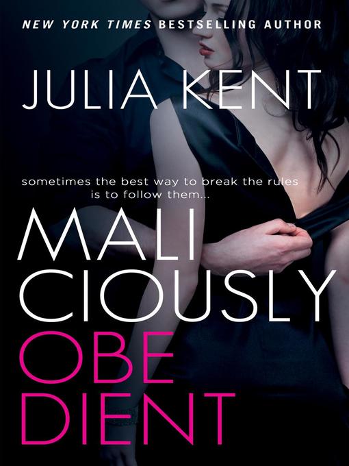 Title details for Maliciously Obedient by Julia Kent - Wait list